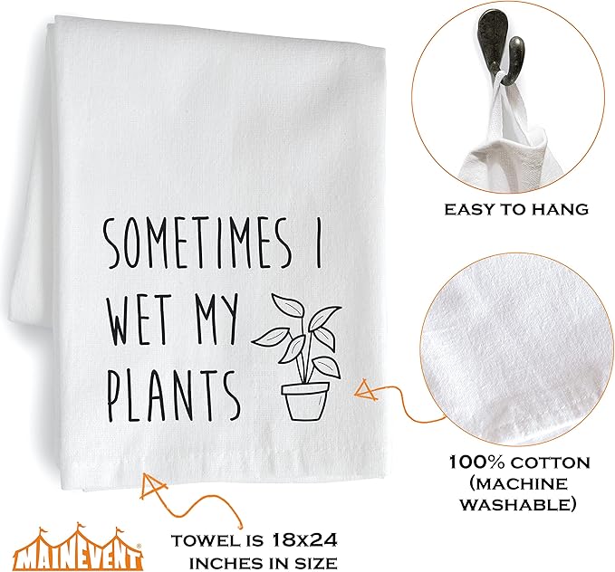 Funny Kitchen Dish Towel Sometimes I Wet My Plants 18x24 Gardening Gift Tea Towel
