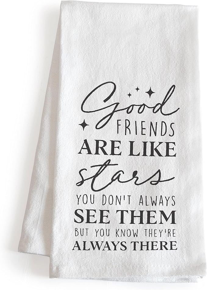 Good Friends Funny Dish Towel Gift Kitchen Tea Towel Saying 18x24, Good Friends Are Like Stars