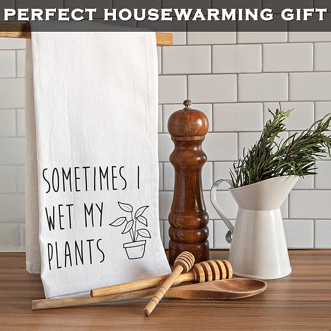 Funny Kitchen Dish Towel Sometimes I Wet My Plants 18x24 Gardening Gift Tea Towel