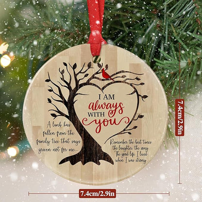 Cardinal I Am Always with You - Memorial Christmas Ornament - Condolence Gift - Loss of Loved One Gift