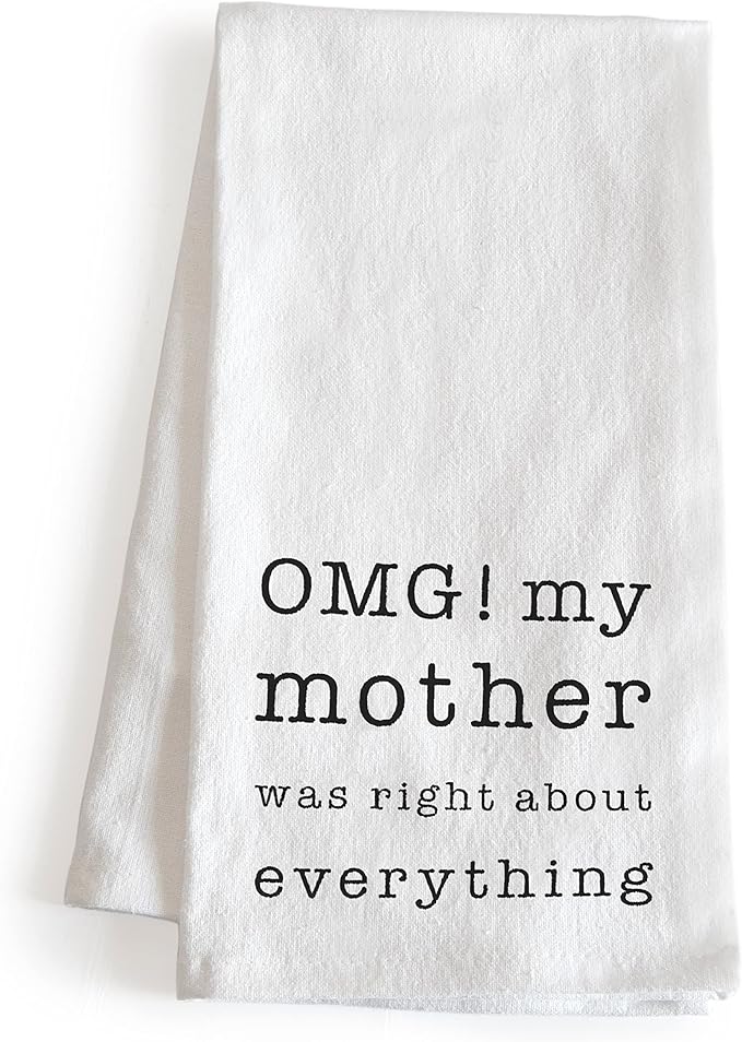 MAINEVENT Funny Dish Towel OMG My Mother Was Right Kitchen Tea Towel Gift 18x24