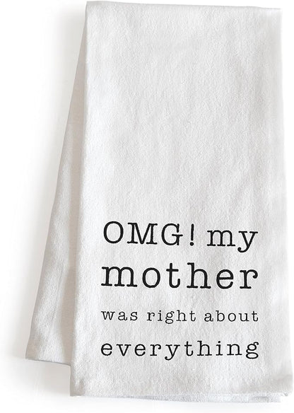 MAINEVENT Funny Dish Towel OMG My Mother Was Right Kitchen Tea Towel Gift 18x24