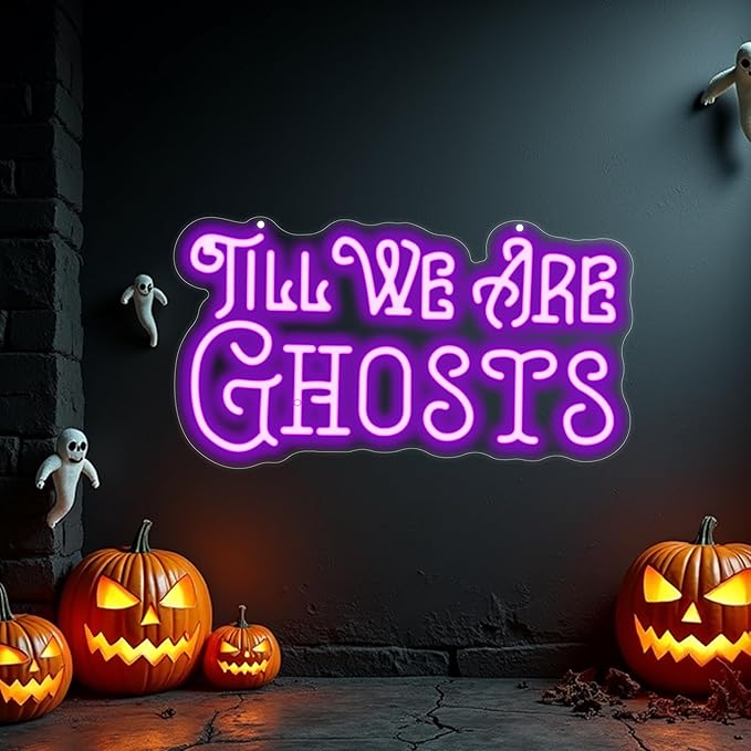 Til We Are Ghosts Neon Sign Halloween Party LED Neon Light Home Decor Gothic Backdrop Decoration Personalized Gift, Valentines Gift Birthday Party, Anniversary Engagement Gift-Purple