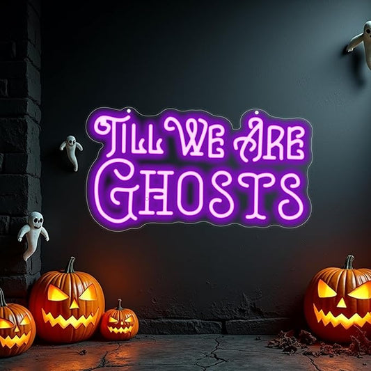 Til We Are Ghosts Neon Sign Halloween Party LED Neon Light Home Decor Gothic Backdrop Decoration Personalized Gift, Valentines Gift Birthday Party, Anniversary Engagement Gift-Purple