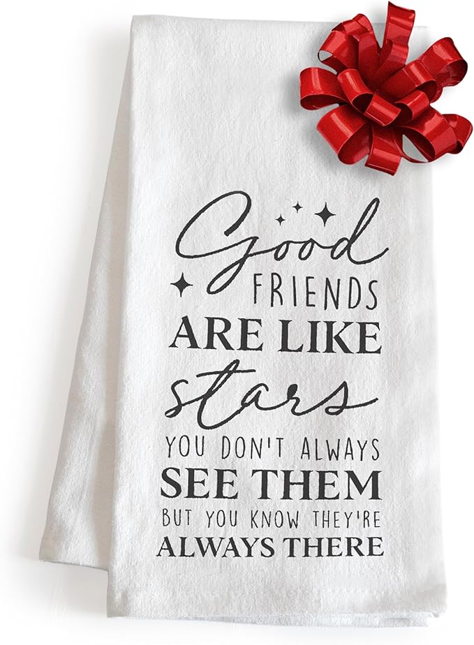 Good Friends Funny Dish Towel Gift Kitchen Tea Towel Saying 18x24, Good Friends Are Like Stars