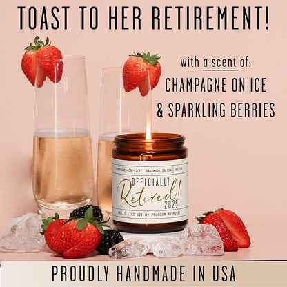 Retirement Gift for Woman - 'Officially Retired 2025' Candle, w/Champagne on Ice I Happy Retirement Gifts for Women 2025 I Retired Gifts for Women I 50Hr Burn, Made in USA