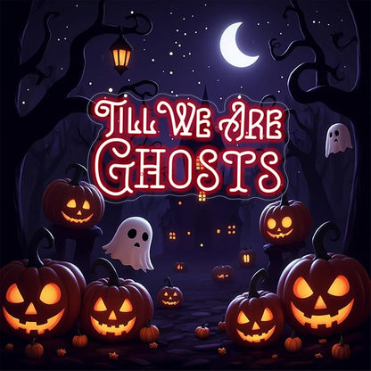 Til We Are Ghosts Neon Sign Halloween Party LED Neon Light Home Decor Gothic Backdrop Decoration Personalized Party, Anniversary Engagement Gift-Red