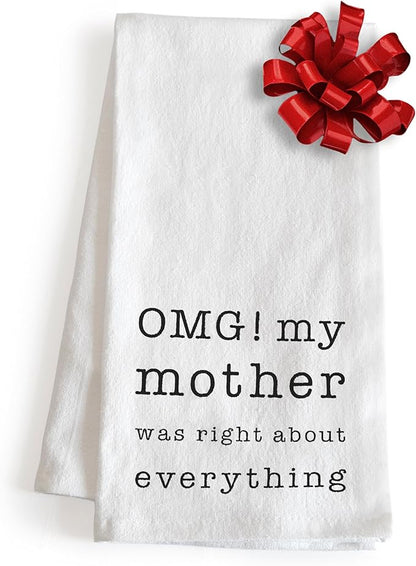 MAINEVENT Funny Dish Towel OMG My Mother Was Right Kitchen Tea Towel Gift 18x24