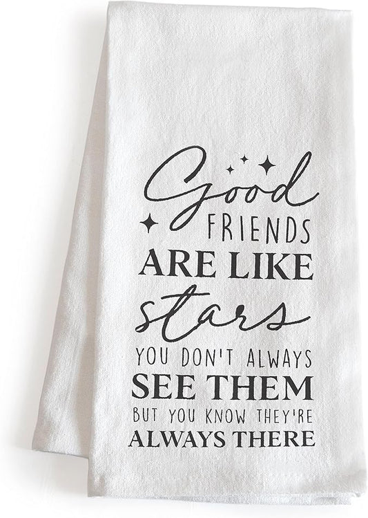 Good Friends Funny Dish Towel Gift Kitchen Tea Towel Saying 18x24, Good Friends Are Like Stars