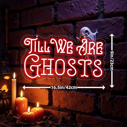 Til We Are Ghosts Neon Sign Halloween Party LED Neon Light Home Decor Gothic Backdrop Decoration Personalized Party, Anniversary Engagement Gift-Red
