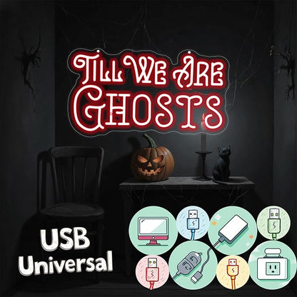 Til We Are Ghosts Neon Sign Halloween Party LED Neon Light Home Decor Gothic Backdrop Decoration Personalized Party, Anniversary Engagement Gift-Red