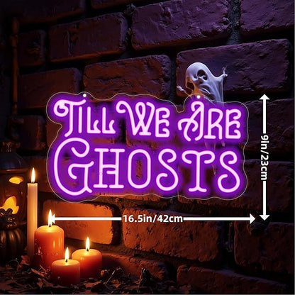 Til We Are Ghosts Neon Sign Halloween Party LED Neon Light Home Decor Gothic Backdrop Decoration Personalized Gift, Valentines Gift Birthday Party, Anniversary Engagement Gift-Purple