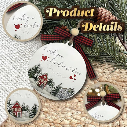 Christmas Ornaments, Neighbor Gifts I Wish You Lived Next Door, Ornament Round Wood Plaque Christmas Decorations, Best New Home Xmas Tree, White Elephant Gifts for Adults