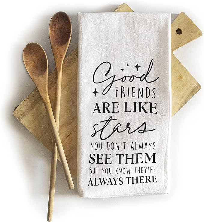 Good Friends Funny Dish Towel Gift Kitchen Tea Towel Saying 18x24, Good Friends Are Like Stars